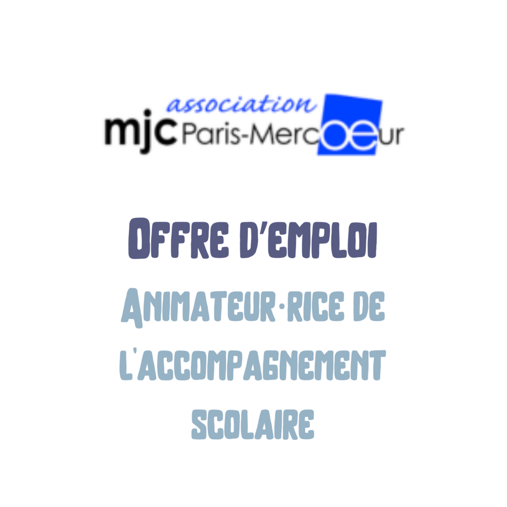 offre d’emploi animateur·rice de l’accompagnement scolaire MJC Paris-Mercœur
